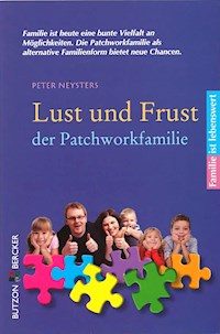 Lust und Frust der Patchwork-Familie - Peter Neysters - E-Book
