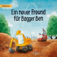 Bagger Ben - Ein neuer Freund für Bagger Ben - Philipp Stampe - Hörbuch