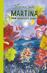 Locos por Martina - Iván González García - E-Book