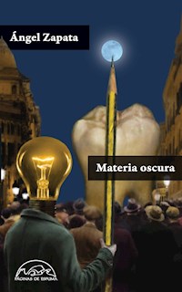 Materia oscura - Ángel Zapata - E-Book