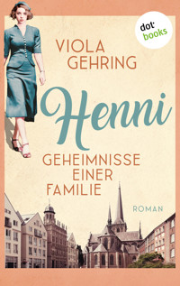 Henni - Geheimnisse einer Familie - oder: Das Flüstern des Glücks - Viola Gehring - E-Book