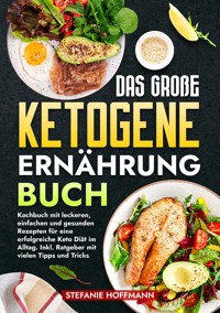 Das große Ketogene Ernährung Buch - Stefanie Hoffmann - E-Book