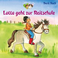 Lotta und Knuffel 3: Lotta geht zur Reitstunde - Berit Bach - Hörbuch