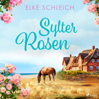 Sylter Rosen - Elke Schleich - Hörbuch