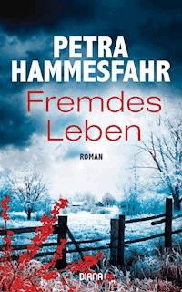 Fremdes Leben - Petra Hammesfahr - E-Book