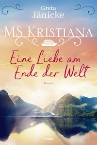 MS Kristiana - Eine Liebe am Ende der Welt - Greta Jänicke - E-Book