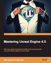 Mastering Unreal Engine 4.X - Muhammad A.Moniem - E-Book