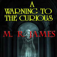 A Warning to the Curious - M.R. James - Hörbuch
