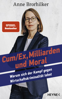 Cum/Ex, Milliarden und Moral - Anne Brorhilker - E-Book
