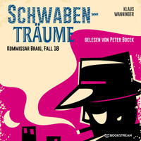 Schwaben-Träume - Kommissar Braig, Fall 18 (Ungekürzt) - Klaus Wanninger - Hörbuch