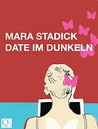 Date im Dunkeln - Mara Stadick - E-Book