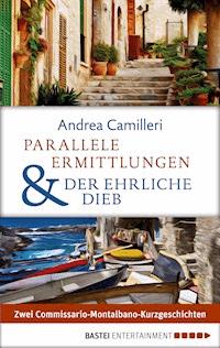 Parallele Ermittlungen & Der ehrliche Dieb - Andrea Camilleri - E-Book