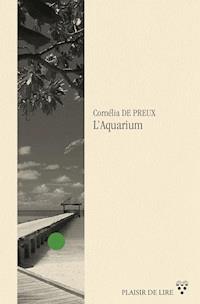 L'Aquarium - Cornélia de Preux - E-Book
