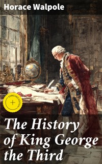 The History of King George the Third - Horace Walpole - E-Book
