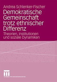 Demokratische Gemeinschaft trotz ethnischer Differenz - Andrea Schlenker-Fischer - E-Book