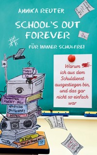 SCHOOL'S OUT FOREVER - Annika Reuter - E-Book