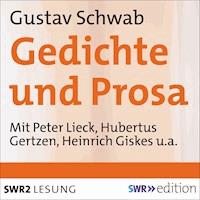 Gustav Schwab - Gedichte und Prosa - Gustav Schwab - Hörbuch