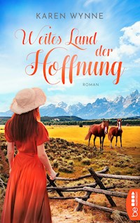 Weites Land der Hoffnung - Karen Wynne - E-Book