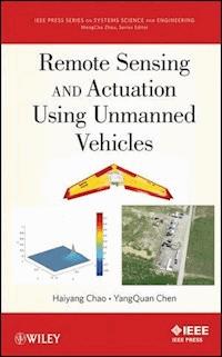 Remote Sensing and Actuation Using Unmanned Vehicles - Haiyang Chao - E-Book