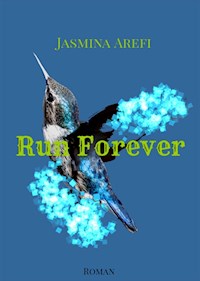 Run Forever - Jasmina Arefi - E-Book