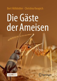 Die Gäste der Ameisen - Bert Hölldobler - E-Book