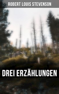 Drei Erzählungen - Robert Louis Stevenson - E-Book