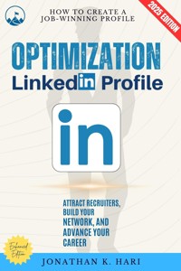 LinkedIn Profile Optimization: - Jonathan K. Hari - E-Book