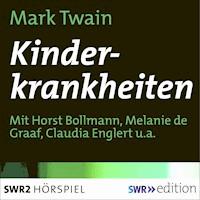 Kinderkrankheiten - Mark Twain - Hörbuch