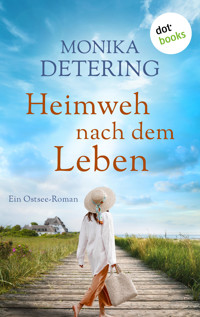 Heimweh nach dem Leben - Monika Detering - E-Book