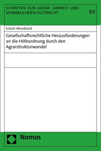 Gesellschaftsrechtliche Herausforderungen an die Höfeordnung durch den Agrarstrukturwandel - Eckart Wendland - E-Book