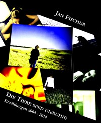 Die Tiere sind unruhig - Jan Fischer - E-Book