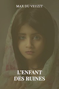 L'enfant des ruines - Max du Veuzit - E-Book