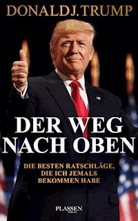 Trump: Der Weg nach oben - Donald J. Trump - E-Book