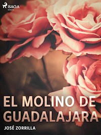 El molino de Guadalajara - José Zorrilla - E-Book