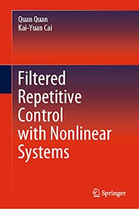 Filtered Repetitive Control with Nonlinear Systems - Quan Quan - E-Book