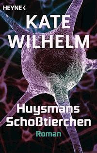 Huysmans Schoßtierchen - Kate Wilhelm - E-Book