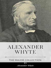 Alexander Whyte – The Major Collection - Alexander Whyte - E-Book