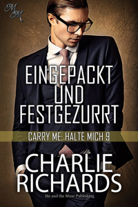 Eingepackt und festgezurrt - Charlie Richards - E-Book