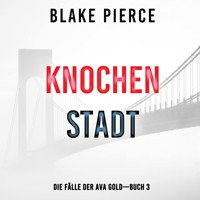 Knochenstadt: Eine Ava Gold Mystery (Buch 3) - Blake Pierce - Hörbuch