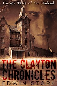 The Clayton Chronicles - Edwin Stark - E-Book