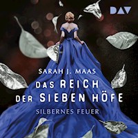 Das Reich der sieben Höfe – Teil 5: Silbernes Feuer - Sarah J. Maas - Hörbuch