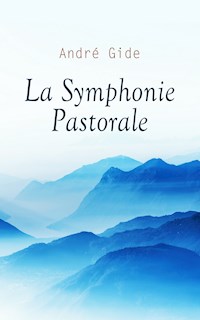 La Symphonie Pastorale - André Gide - E-Book