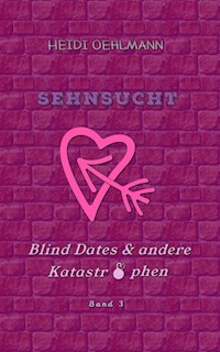 Sehnsucht - Heidi Oehlmann - E-Book