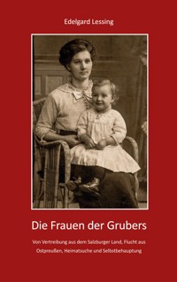 Die Frauen der Grubers - Edelgard Lessing - E-Book