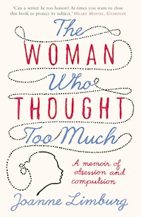 The Woman Who Thought too Much - Joanne Limburg - E-Book