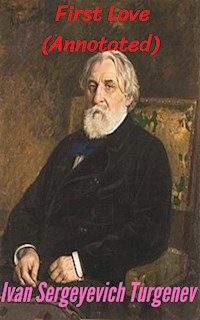 First Love (Annotated) - Ivan Sergeyevich Turgenev - E-Book