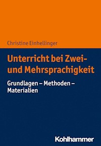 Unterricht bei Zwei- und Mehrsprachigkeit - Christine Einhellinger - E-Book