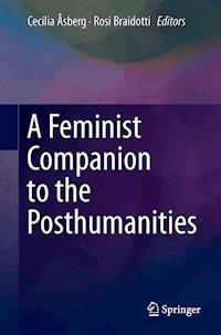 A Feminist Companion to the Posthumanities - - E-Book