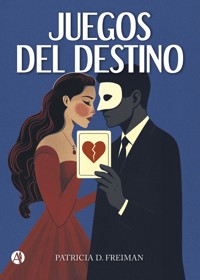 Juegos del destino - Patricia D. Freiman - E-Book