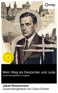 Mein Weg als Deutscher und Jude (Zusammengefasste Ausgabe) - Jakob Wassermann - E-Book
